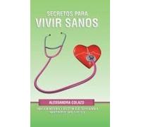 Secretos Para Vivir Sanos