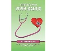 Secretos Para Vivir Sanos