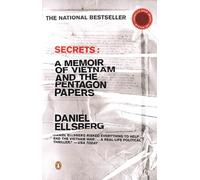 Daniel Ellsberg – Secrets – Mémoires du Vietnam et des Pentagon Papers