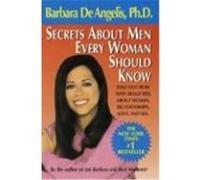 Secrets About Men Every Woman Should Know Barbara De Angelis (Auteur)