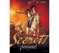 Secrets, Adelante - Tome 1