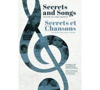 Secrets and Songs / Secrets et Chansons: The Story of a Family Reunited / L'Histoire d'une Famille Réunie