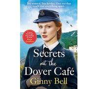 Secrets at the Dover Cafe The sixth book in the dramatic World War II Dover Cafe series - Ginny Bell - Zaffre - ebook (ePub) - Livre