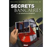 Secrets Bancaires - Tome 4.1 Philippe Richelle (Auteur), Dominique Hé (Dessinateur)
