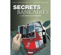 Secrets Bancaires - Tome 4.1 Philippe Richelle (Auteur), Dominique Hé (Dessinateur)