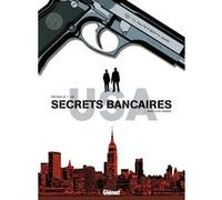 Secrets Bancaires USA - Tome 01 Philippe Richelle (Auteur), Dominique Hé (Dessinateur), Élise Dupeyrat (Coloriste)