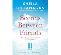 Secrets Between Friends: ‘A warm, sensitive story about the power of female friendship . . . and the joy of second chances’ Lucy Diamond