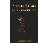 Secrets, Crimes and Concubines