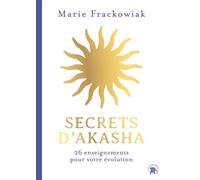 Secrets d'Akasha 26 enseignements pour votre évolution - Marie Frackowiak - Le lotus et l'éléphant - ebook (ePub) - Guide