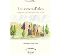 Secrets D'alep (les): Une grande ville arabe révélée par sa cuisine