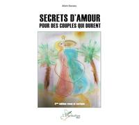 Secrets d'amour pour des couples qui durent 5ème édition revue et corrigée - Alain Ducass - L'harmattan - broché - Guide