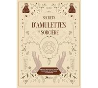 Secrets d'amulettes de sorcière: Objets magiques pour protéger et attirer la chance