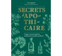 Secrets d'apothicaire Usages et savoirs, plantes médicinales et jardin médiéval - Ève Gaignard - Rustica - relié - Guide
