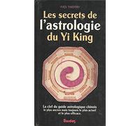 Secrets d'astrologie Yiking, nouvelle édition