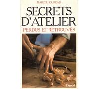 Secrets d'atelier perdus et retrouvés