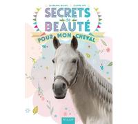 Secrets de beauté pour mon cheval