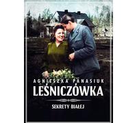 Secrets de Biala. Lesniczowka