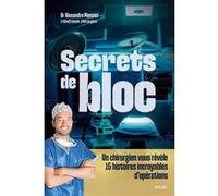 Secrets de bloc – Un chirurgien vous révèle 15 histoires incroyables d'opérations