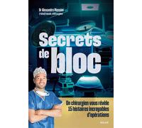 Secrets de bloc – Un chirurgien vous révèle 15 histoires incroyables d'opérations