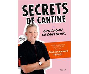 Secrets de cantine Avec Guillaume le Cantinier - Guillaume Delsaux - Hachette Pratique - broché - Guide