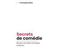Secrets de comédie: Réussir vos rôles comiques à l'écran