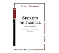 Secrets de Famille - Enrico Luttmann - Du Brigadier Editions - broché - Théâtre