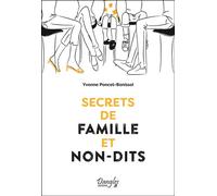 Secrets de famille et non-dits - Yvonne Poncet-Bonissol - Dangles - broché - Essai