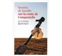 Secrets De Famille Sur La Route De Compostelle