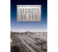 Secrets de fer - Hervé Chatriot - Le Pythagore Eds - relié - Beau livre