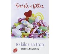 Secrets de filles - Tome 2 - 10 kilos en trop