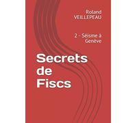 Secrets de Fiscs: 2 - Séisme à Genève