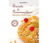 Secrets de gourmandises: Recettes de patisseries sans gluten ni lait