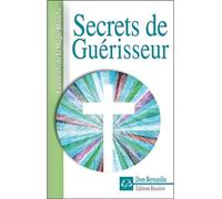 Secrets de guérisseur - Dom Bernardin - Bussiere - broché - Livre