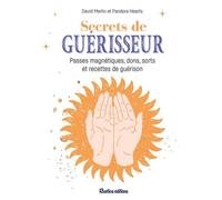Secrets de guérisseur Passes magnétiques, dons, sorts et remèdes de guérison - David Merlin - Rustica - broché - Guide