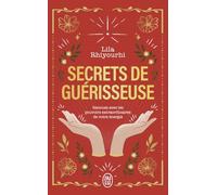 Secrets De Guérisseuse - Renouez Avec Les Pouvoirs Extraordinaires De Votre Énergie