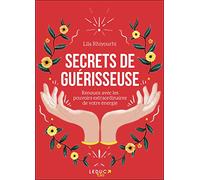 Secrets De Guérisseuse - Renouez Avec Les Pouvoirs Extraordinaires De Votre Énergie