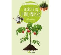 Secrets de jardiniers – 60 astuces pour mieux vivre – Artemis