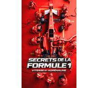 Secrets de la Formule 1 : Vitesse et Adrénaline