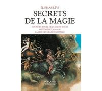 Secrets De La Magie - Tome 1, Dogme Et Rituel De La Haute Magie, Histoire De La Magie, La Clef Des Grands Mystères