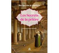Secrets de la prière - asrar as-salat (Les) - Asrar as-Salat