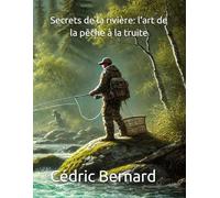 Secrets de la rivière: l'art de la pêche à la truite