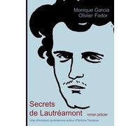 Secrets De Lautréamont - Une Chronique Pyrénéenne Autour D'isidore Ducasse