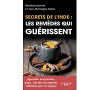 Secrets de l'Inde : les remèdes qui guérissent Ayurvéda, acupression, yoga… Secrets et sagesses indiennes pour se soigner - Bénédicte Bonnet - Leduc S. - Poche - Essai