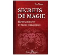 Secrets De Magie - Esprits Servants Et Magie Égrégorique