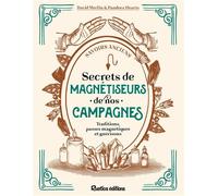 Secrets de magnétiseurs de nos campagnes Traditions, passes magnétiques et guérisons - Pandora Hearts - Rustica éditions - ebook (ePub) - Guide