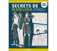 Secrets de mangaka - Mode manga: Le guide fashion pour donner du style à vos personnages