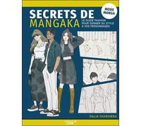 Secrets de mangaka - Mode manga: Le guide fashion pour donner du style à vos personnages