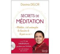 Secrets De Méditation - Méditer, C'est Contempler La Lumière De La Paix En Soi (1 Cd Audio)