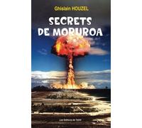 Secrets de Mururoa: Souvenirs d’un ingénieur du C.E.A