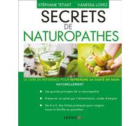 Secrets de naturopathes Le livre de référence pour reprendre sa santé en main naturellement - Vanessa Lopez - Leduc S. - broché - Guide
